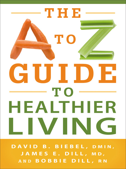 Title details for The A to Z Guide to Healthier Living by David B. D.Min Biebel - Available